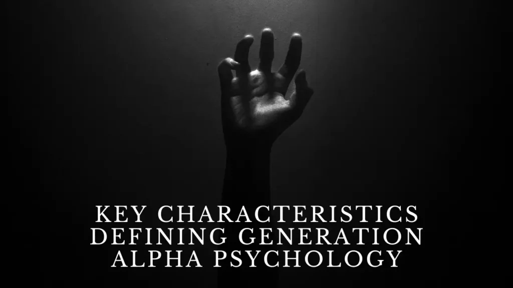 Key Characteristics Defining Generation Alpha Psychology