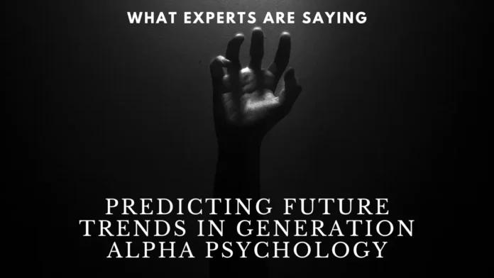 Predicting Future Trends in Generation Alpha Psychology