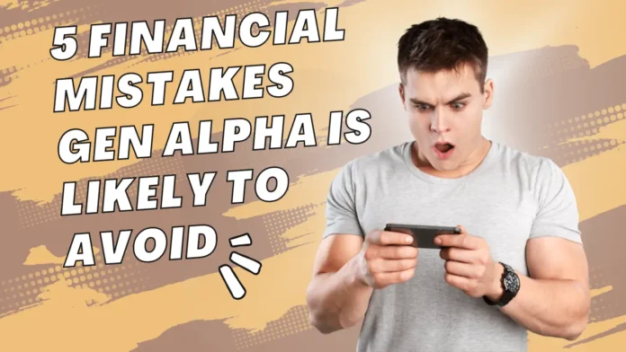 5 Financial Mistakes Gen Alpha Is Likely to Avoid