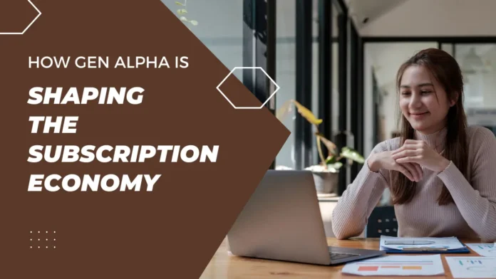 How Gen Alpha Is Shaping the Subscription Economy